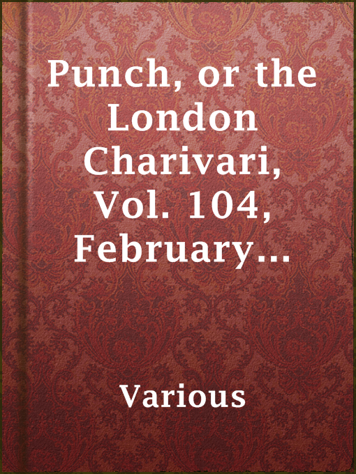 Title details for Punch, or the London Charivari, Vol. 104, February 18, 1893 by Various - Available